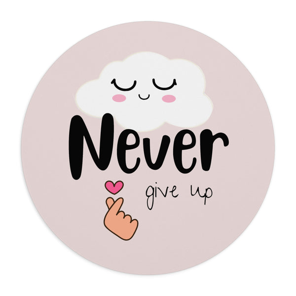 Never give up Mousepad