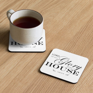 Let your glory fill this house -- Cork-back coaster