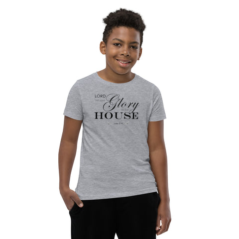 Let your glory fill this house -- Youth Short Sleeve T-Shirt