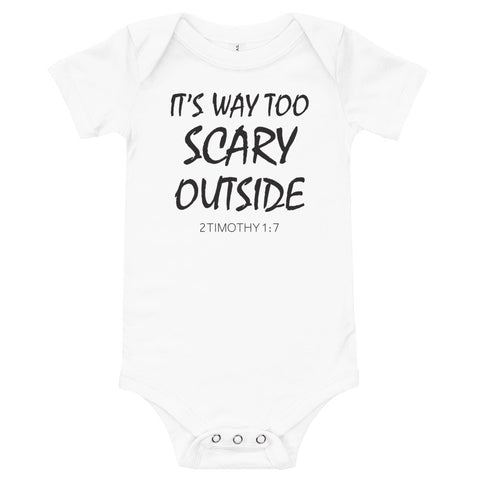 It's way too scary outside -- Baby short sleeve l one piece l 100% cotton